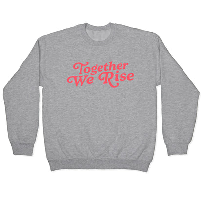 Together We Rise Crewneck Sweatshirt