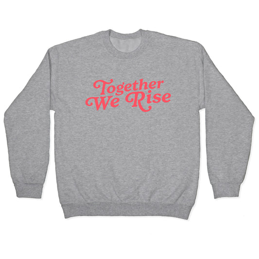 Together We Rise Crewneck Sweatshirt