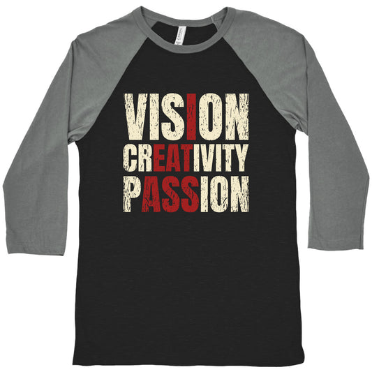 Vision Creativity Passion Baseball Tee