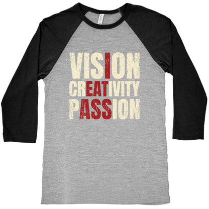 Vision Creativity Passion Baseball Tee