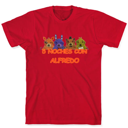 5 Noches Con Alfredo T-Shirt