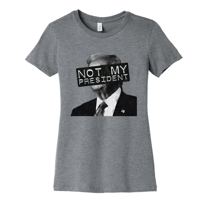 Not My President Womens Cotton Tee