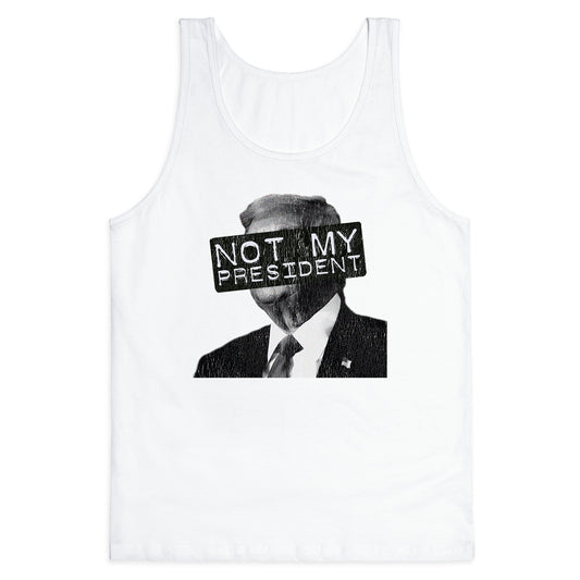 Not My President Tank Top