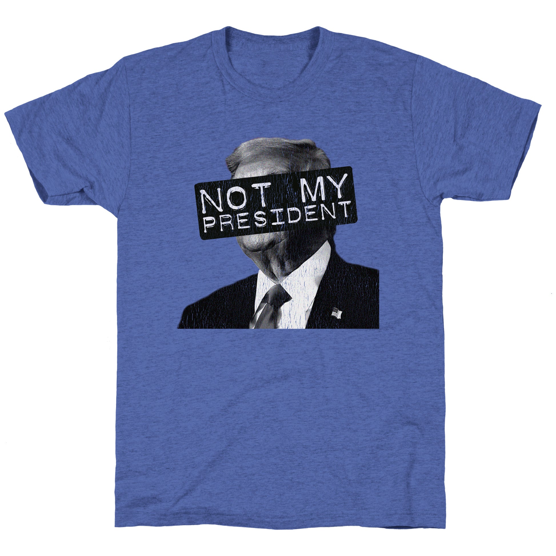 Not My President Unisex Triblend Tee