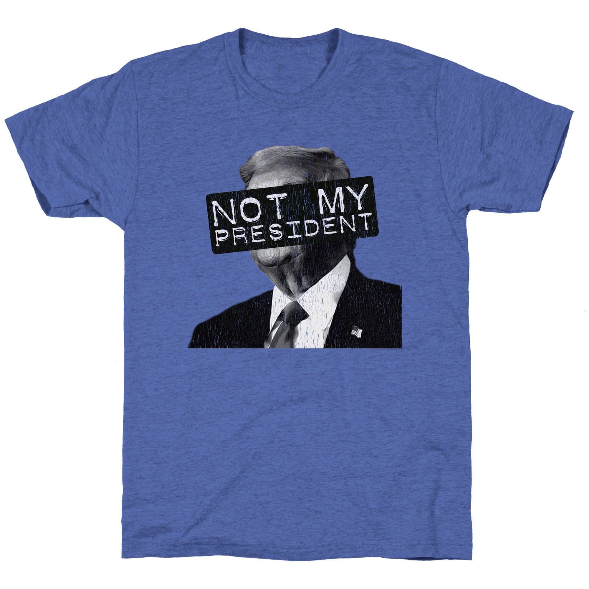 Not My President Unisex Triblend Tee