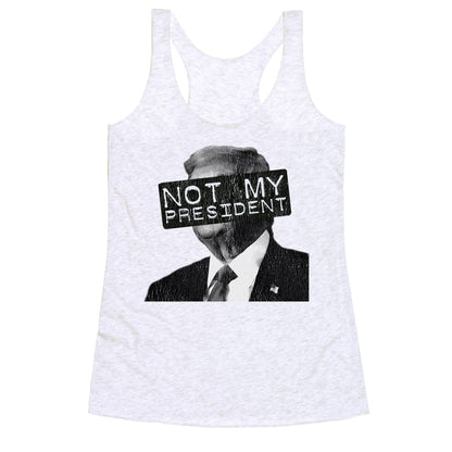 Not My President Racerback Tank