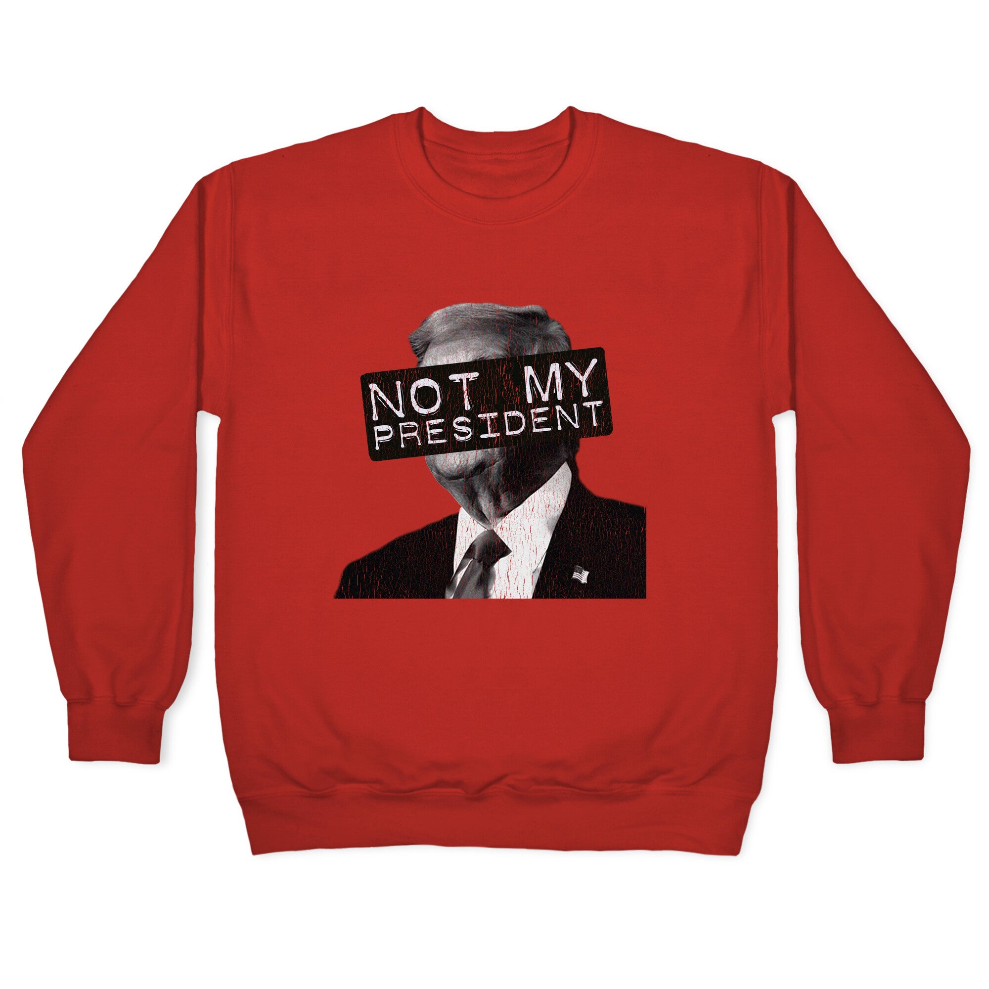 Not My President Crewneck Sweatshirt