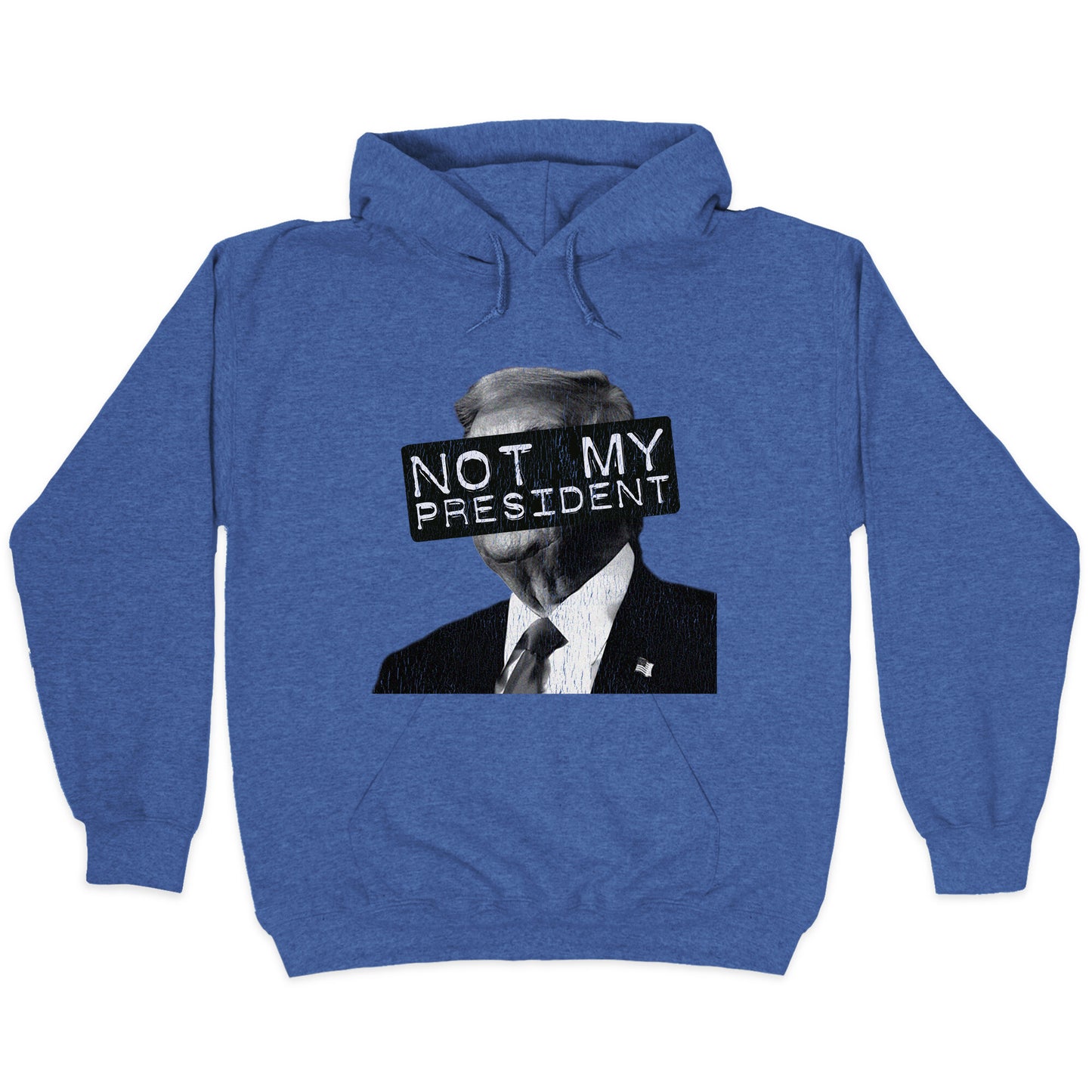 Not My President Hoodie