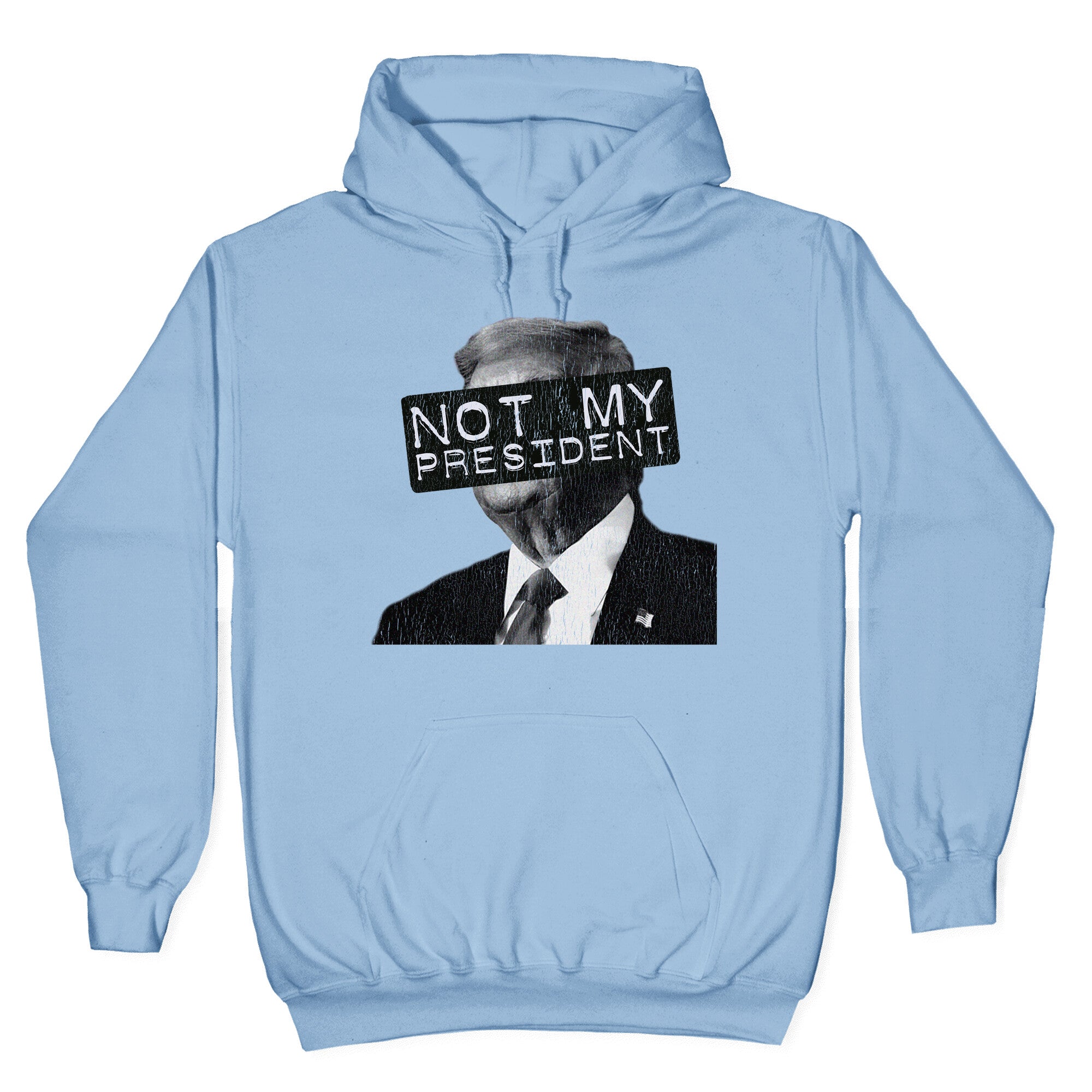 Not My President Hoodie