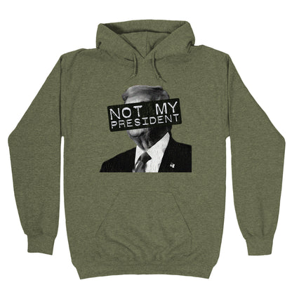 Not My President Hoodie