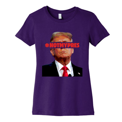 Not My President Womens Cotton Tee