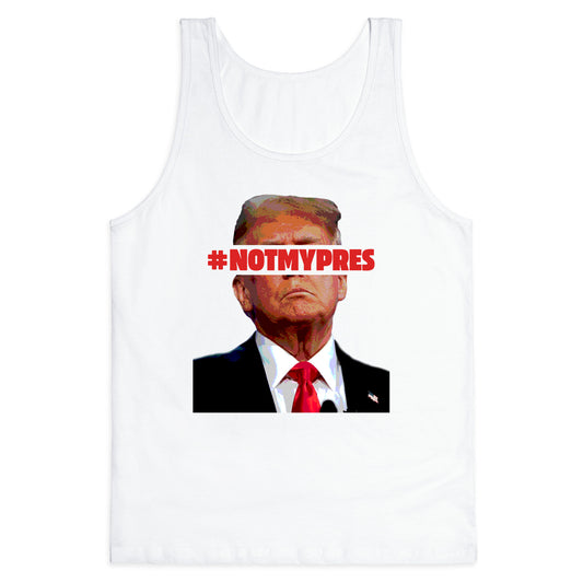 Not My President Tank Top