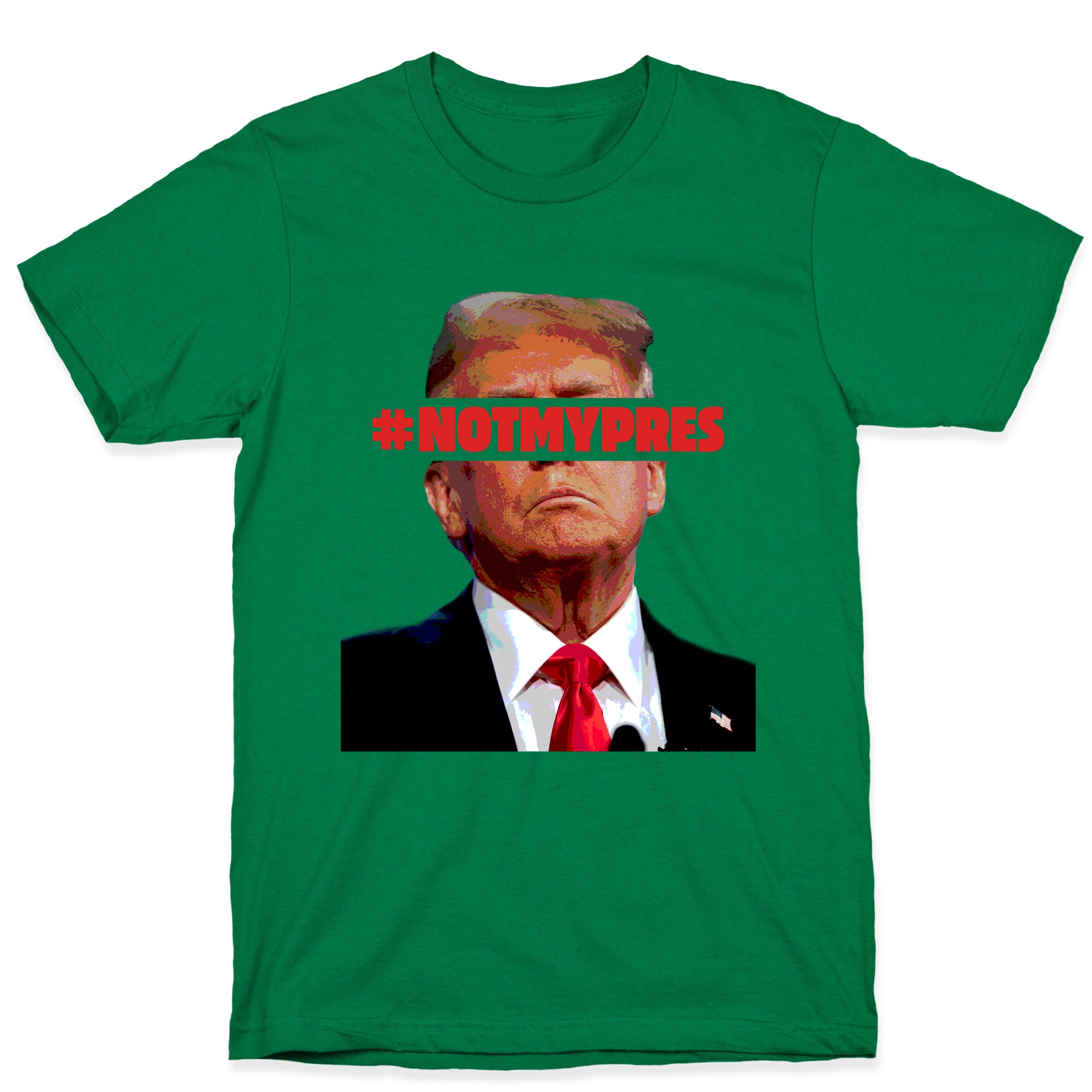 Not My President T-Shirt