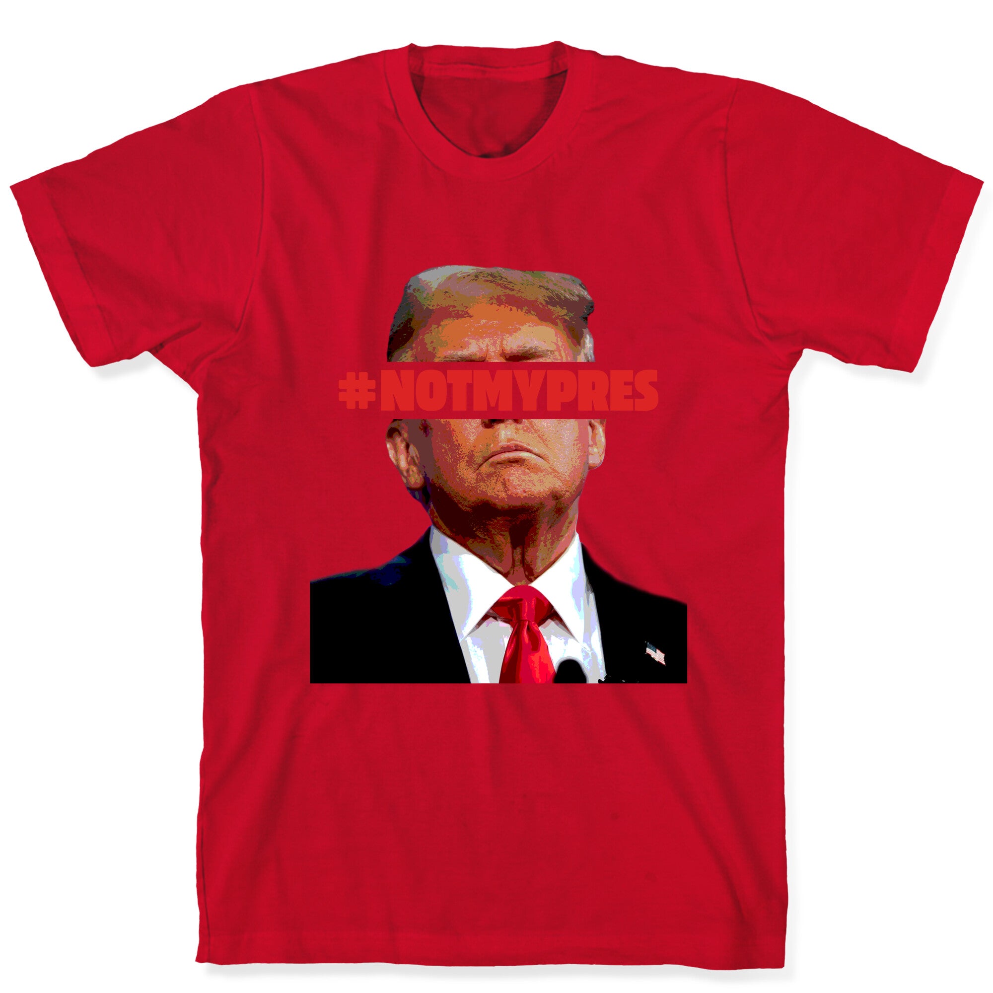 Not My President T-Shirt