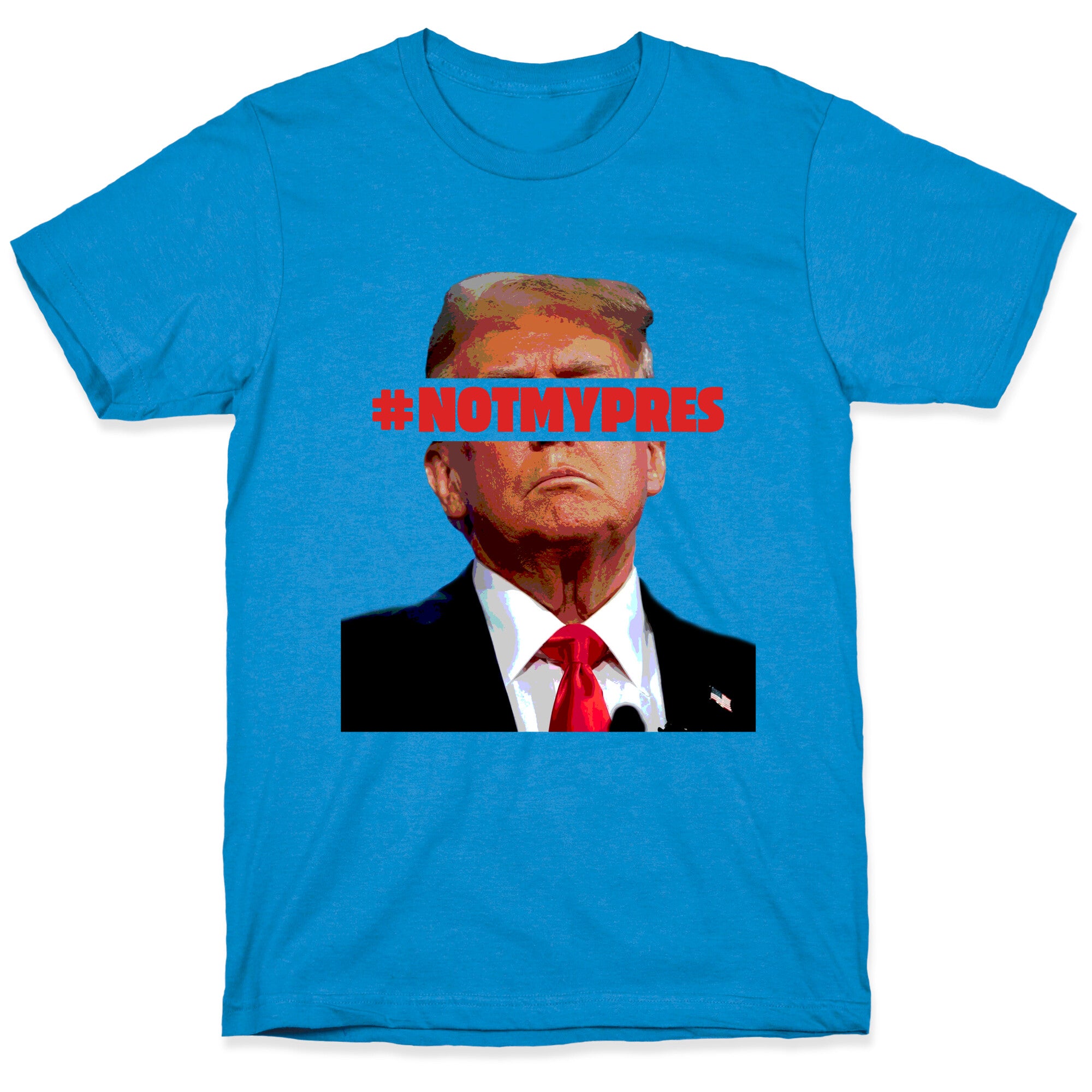 Not My President T-Shirt