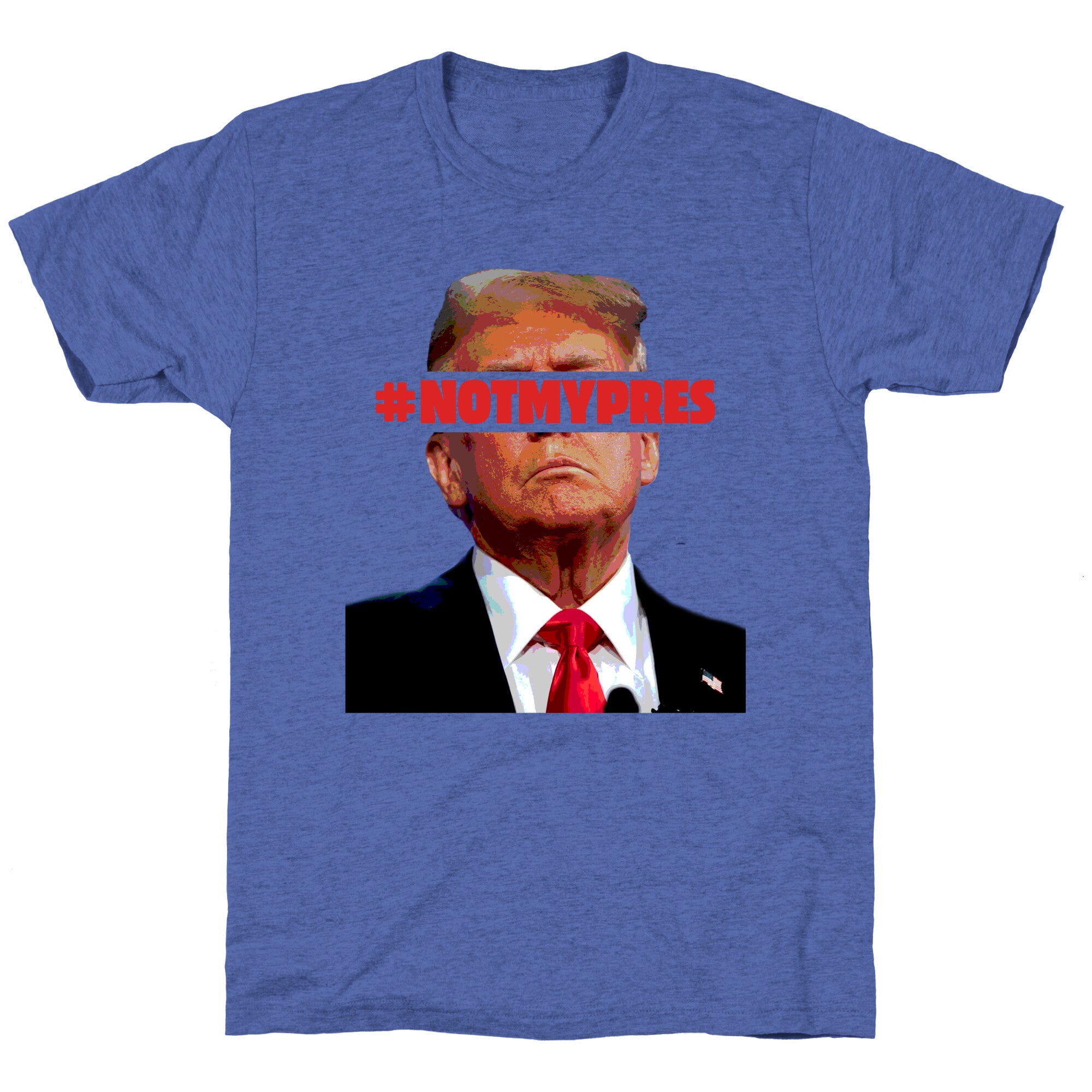 Not My President Unisex Triblend Tee