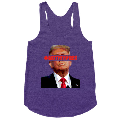 Not My President Racerback Tank