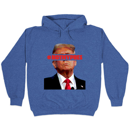 Not My President Hoodie