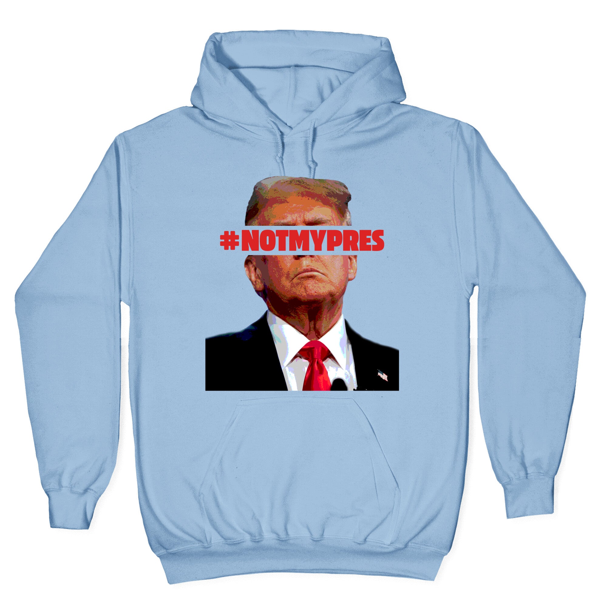 Not My President Hoodie