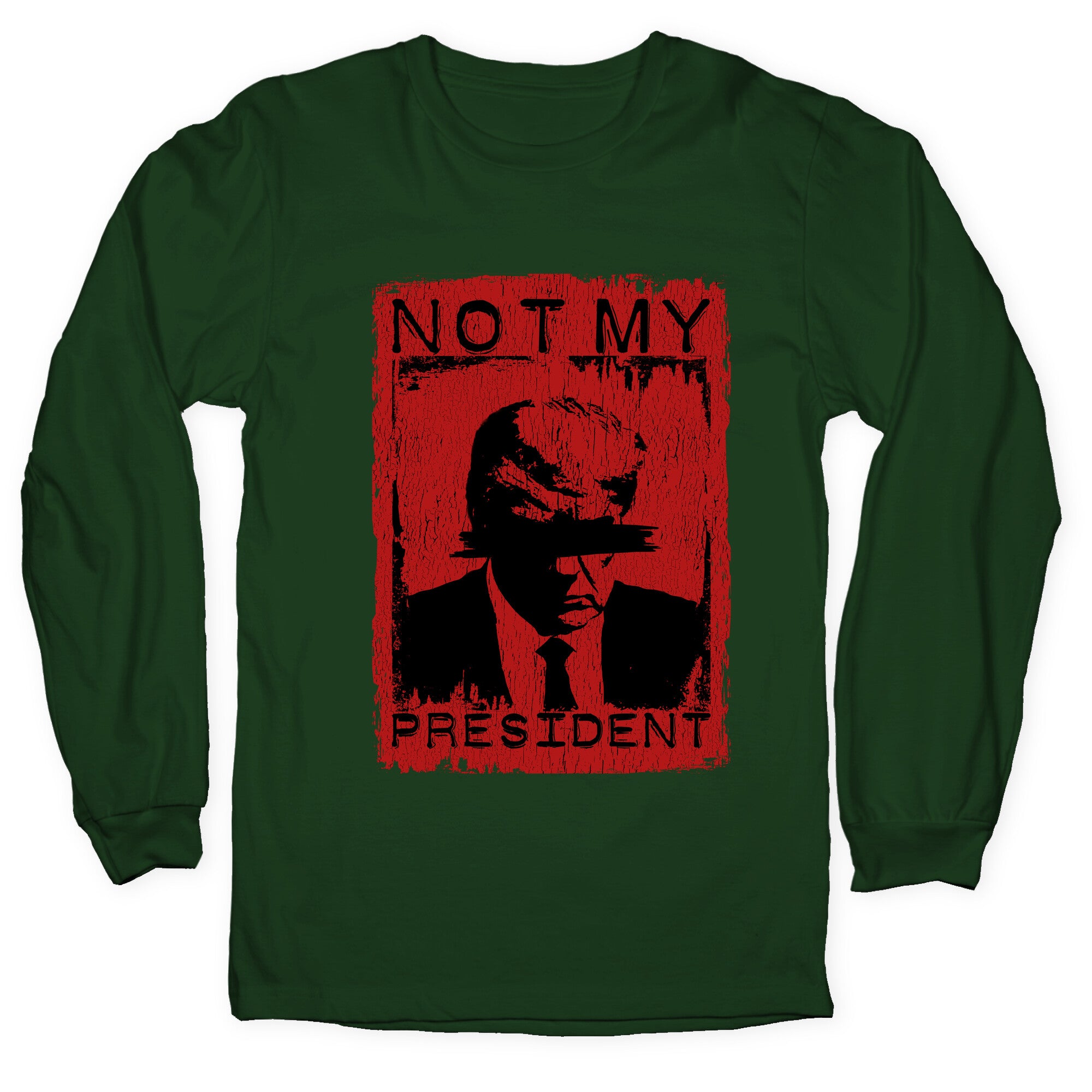 Not My President Longsleeve Tee