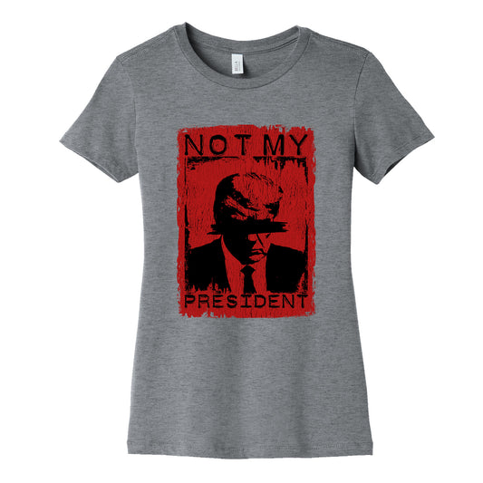 Not My President Womens Cotton Tee