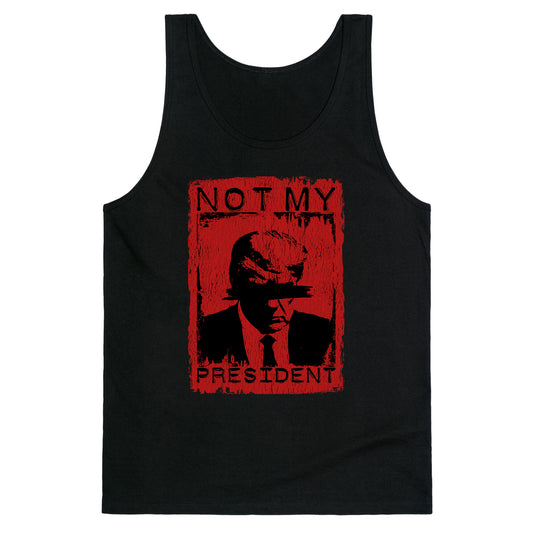 Not My President Tank Top