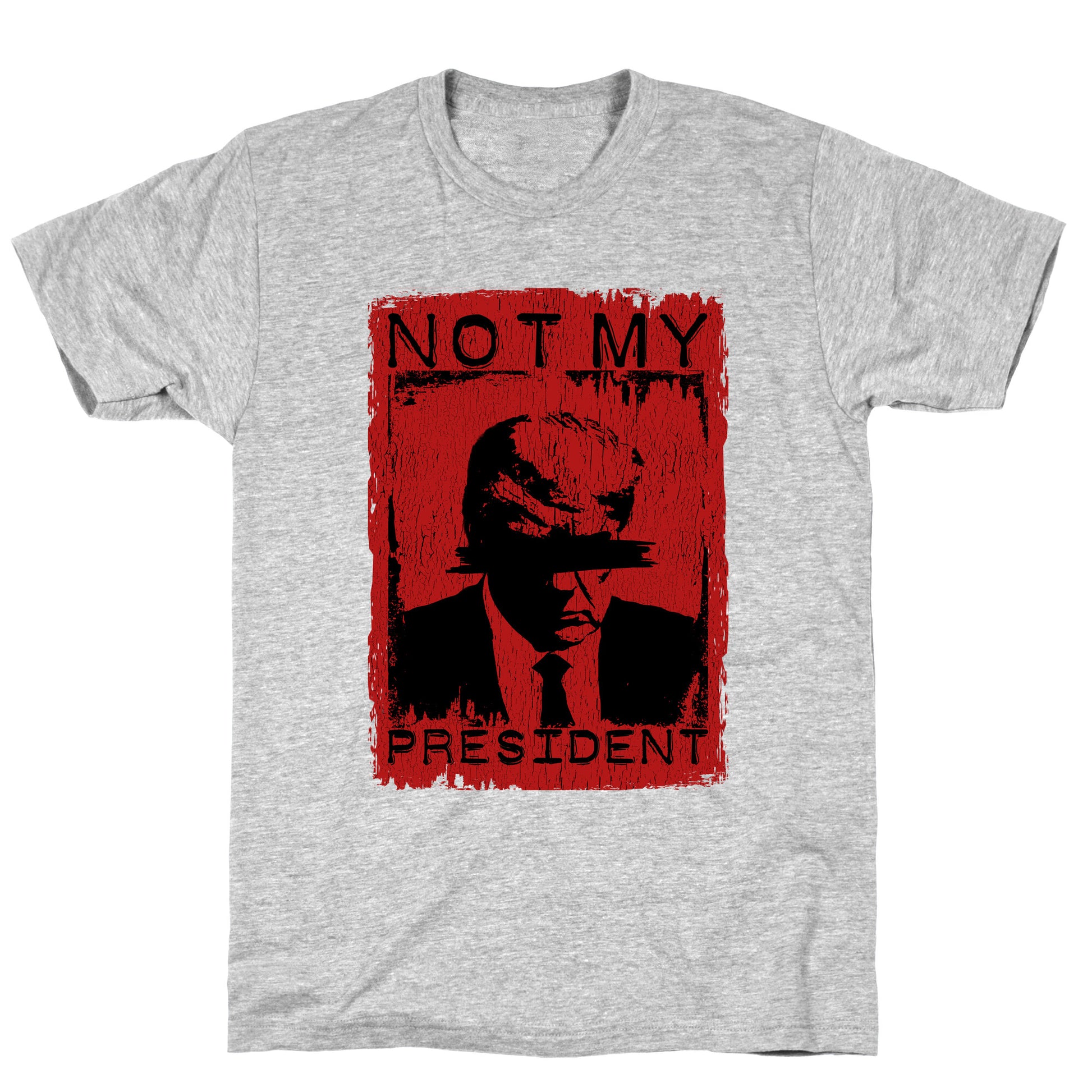 Not My President T-Shirt