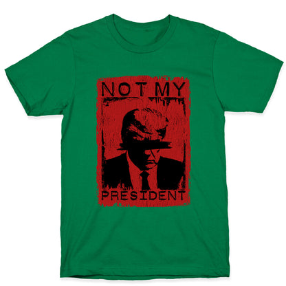Not My President T-Shirt