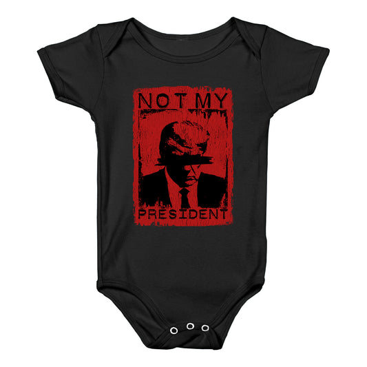 Not My President Baby One-Piece