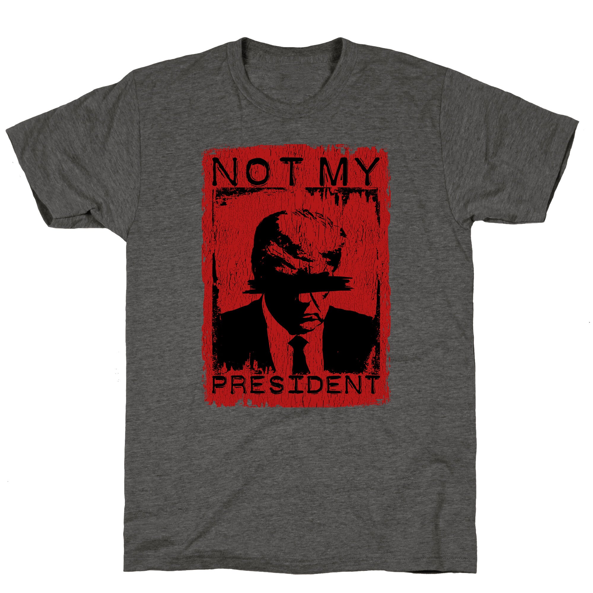 Not My President Unisex Triblend Tee
