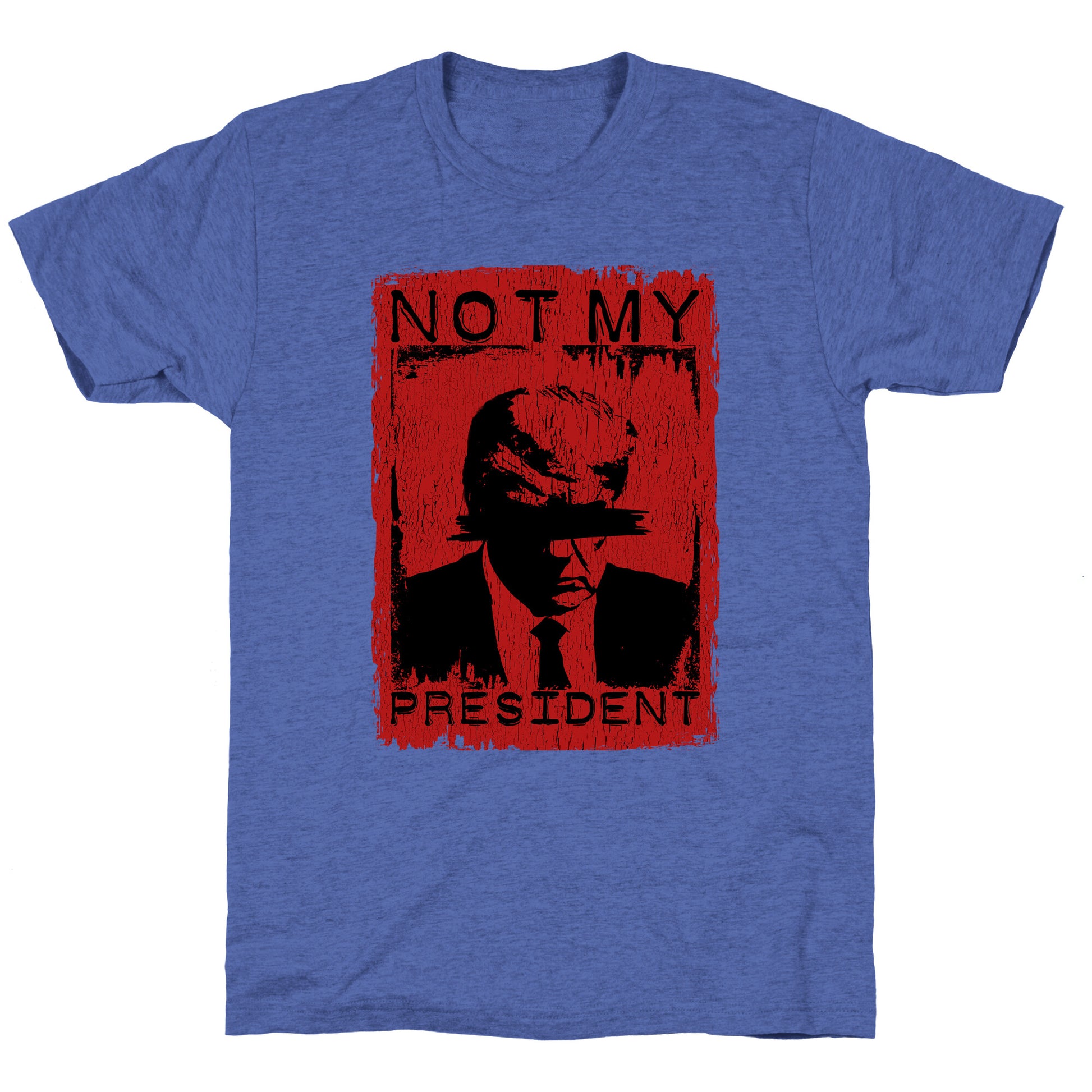 Not My President Unisex Triblend Tee