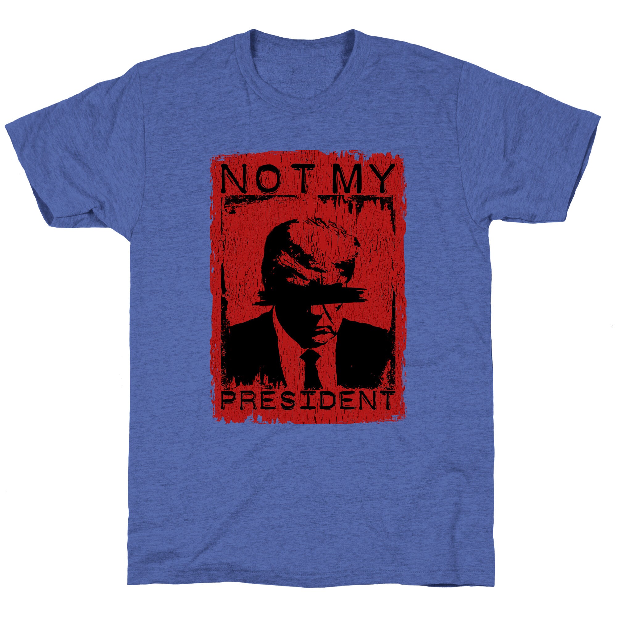 Not My President Unisex Triblend Tee