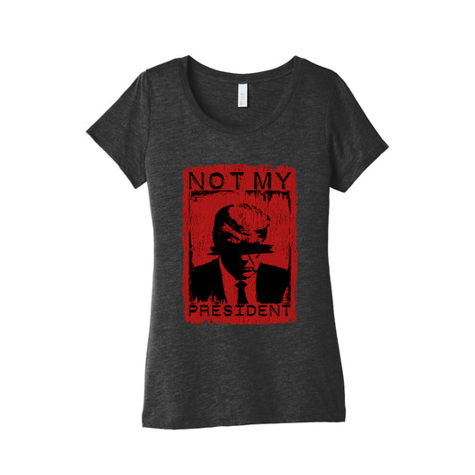 Not My President Womens Triblend Tee