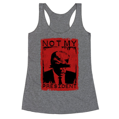 Not My President Racerback Tank