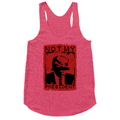 Not My President Racerback Tank
