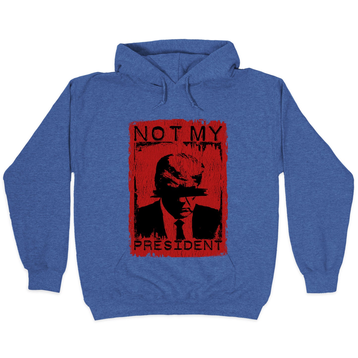 Not My President Hoodie