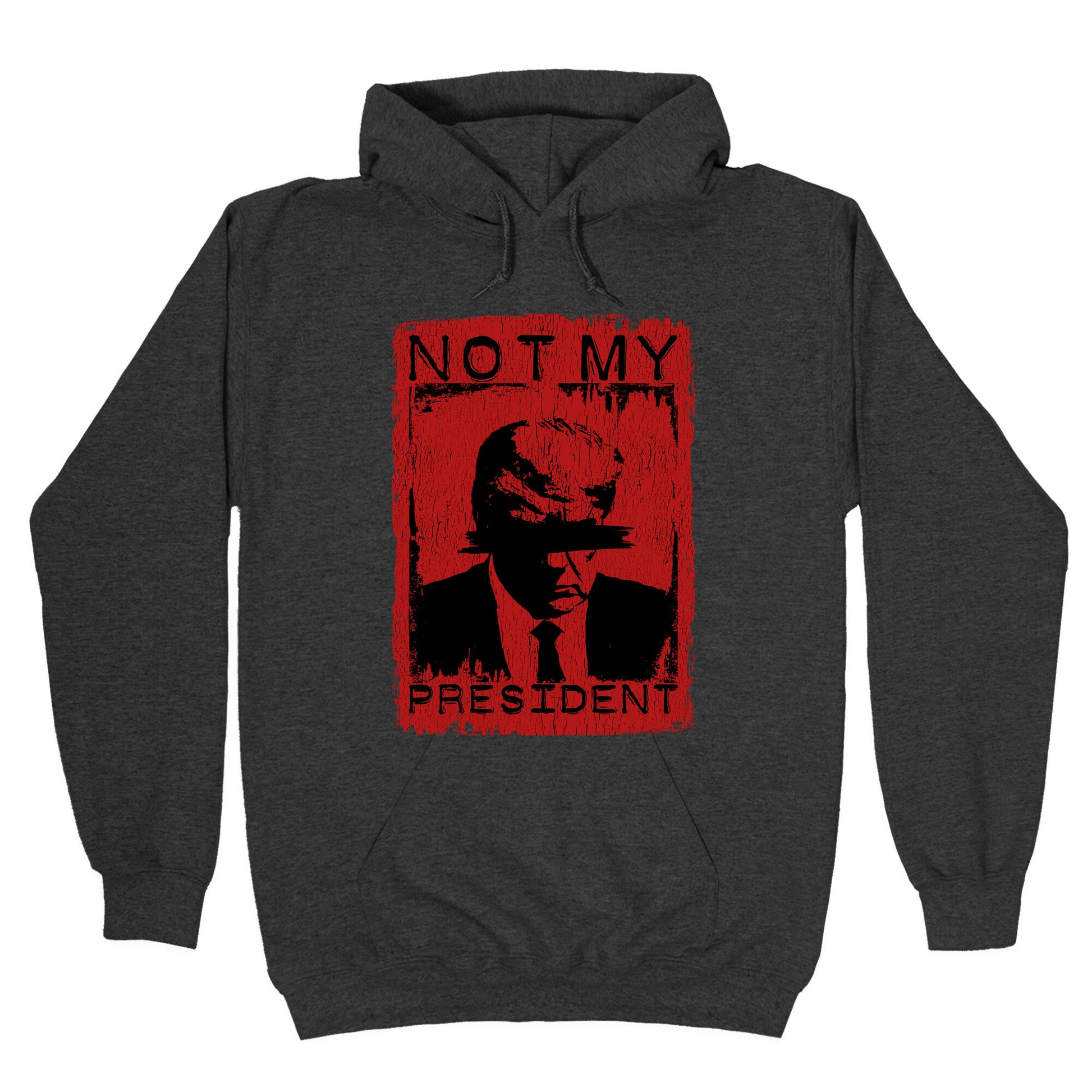 Not My President Hoodie