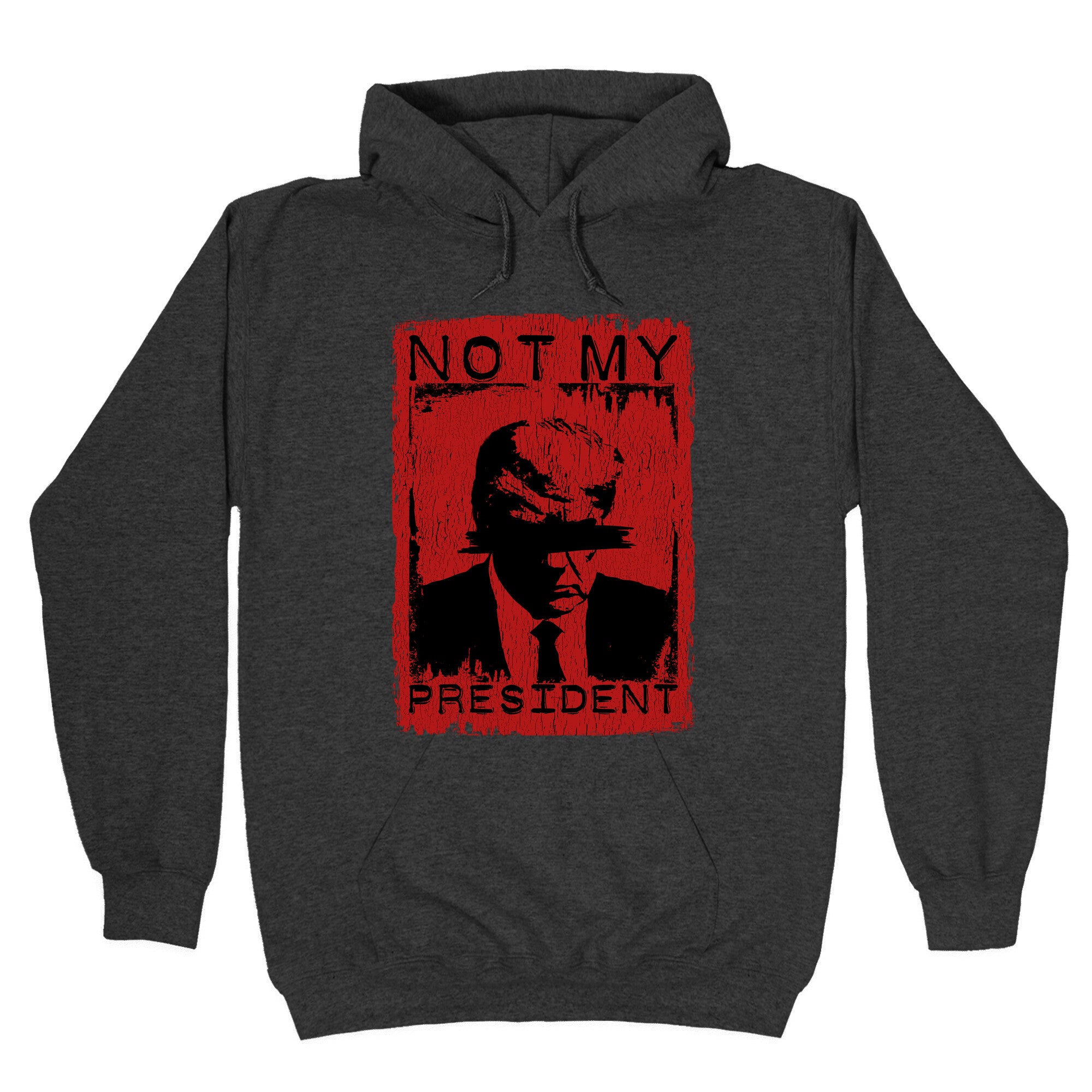 Not My President Hoodie