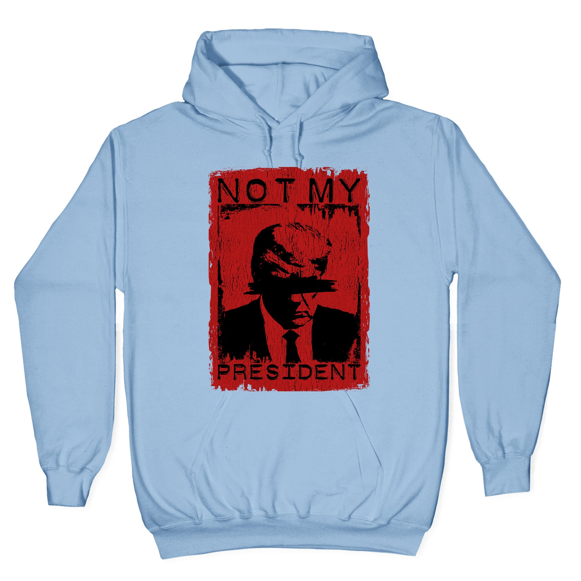 Not My President Hoodie