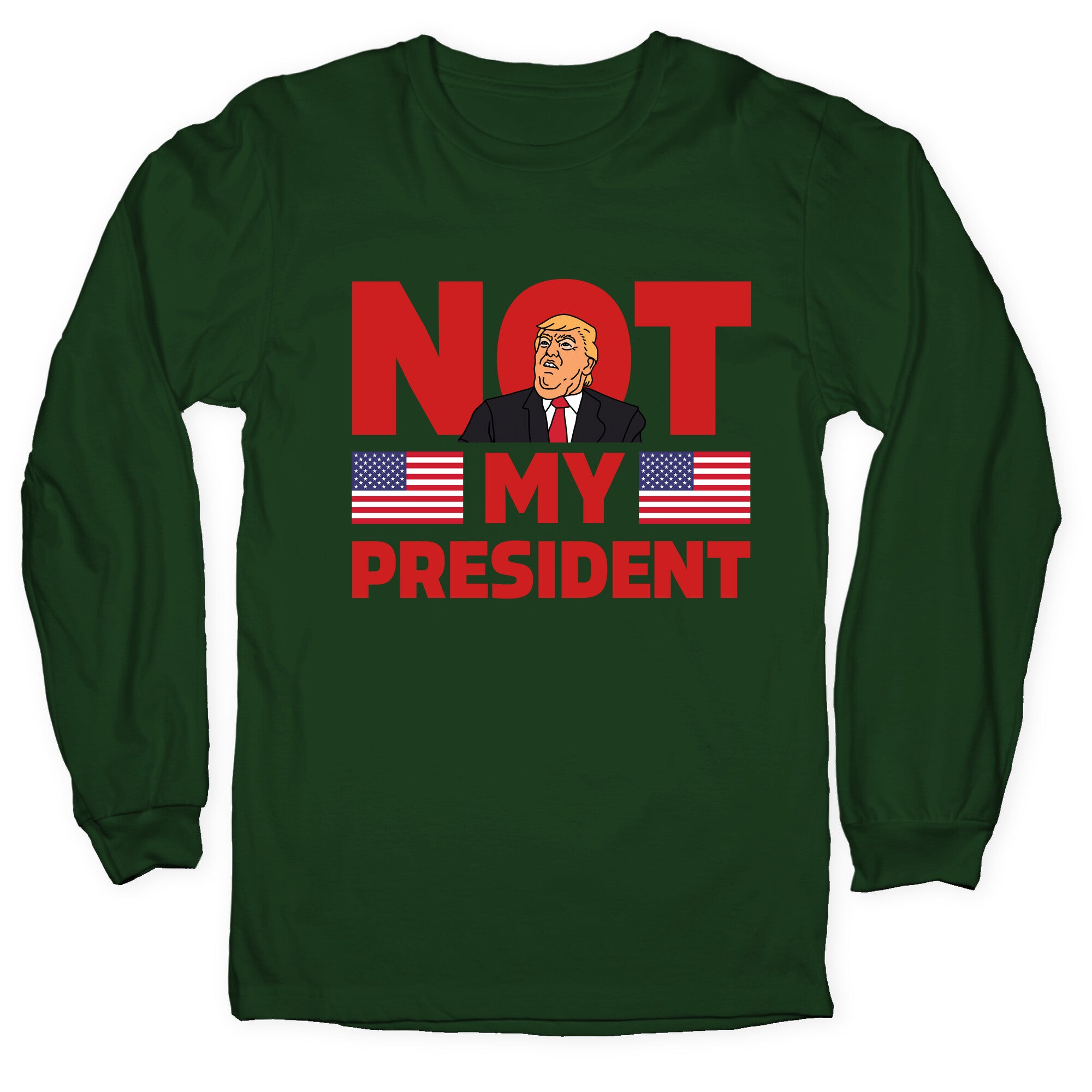 Not My President Longsleeve Tee