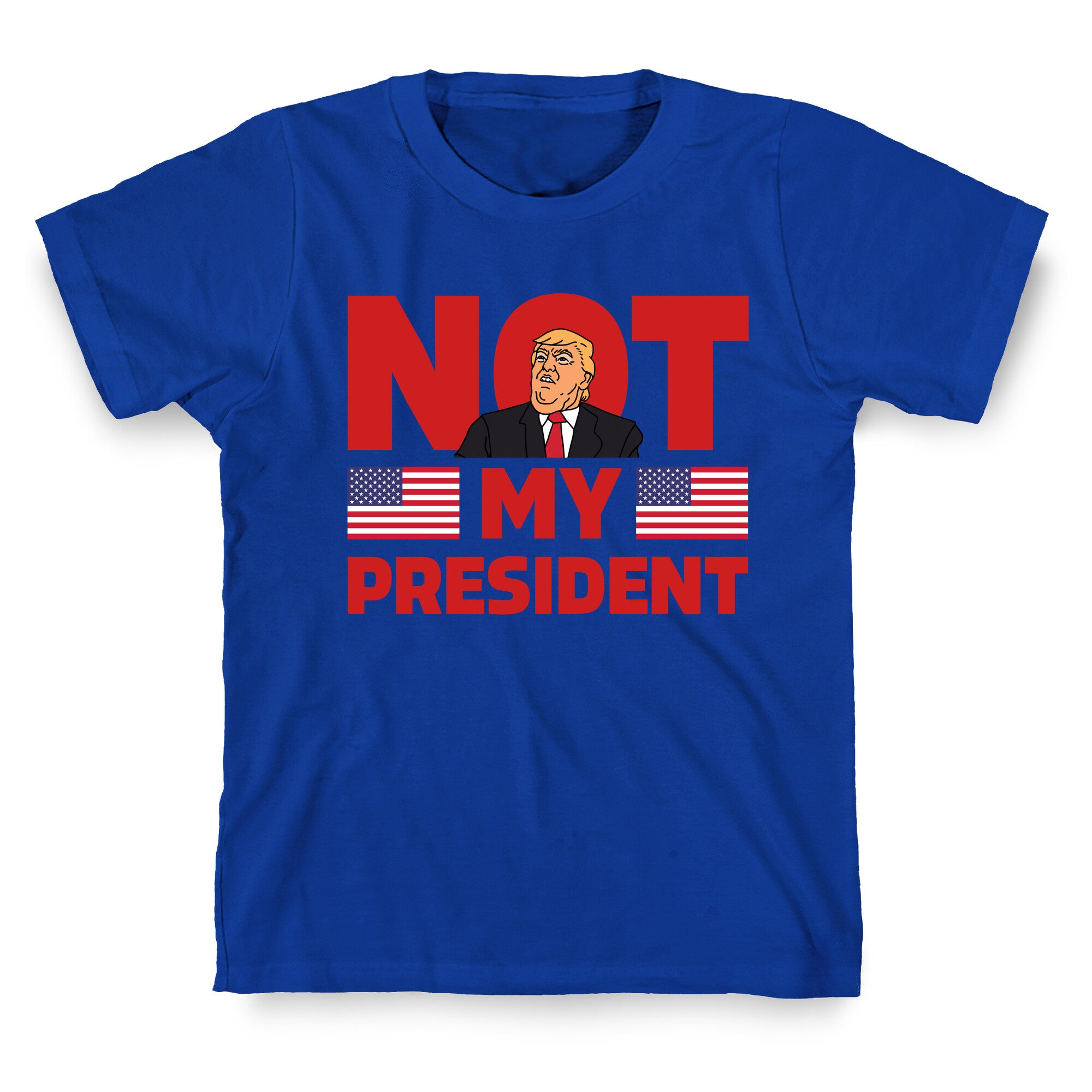Not My President T-Shirt