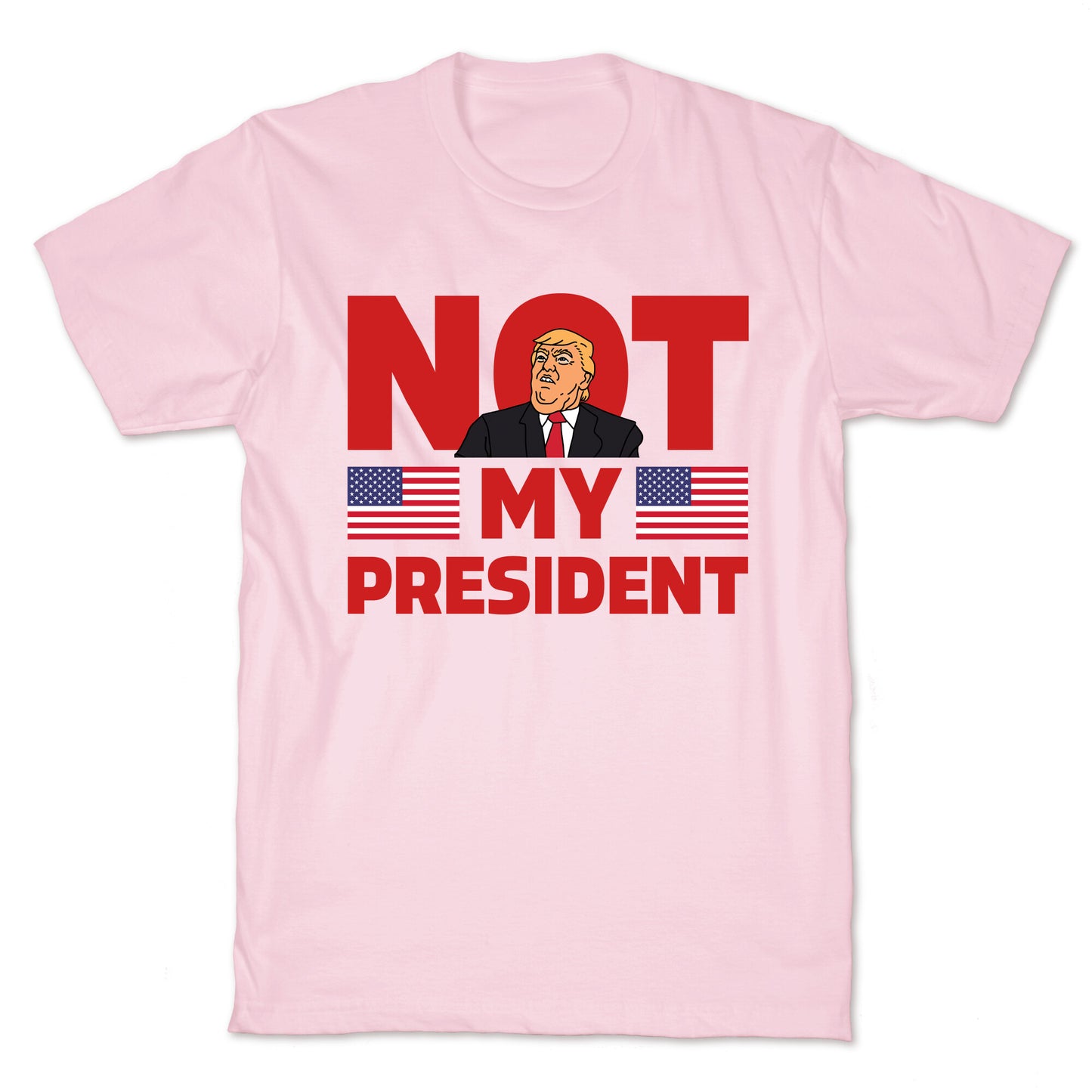 Not My President T-Shirt