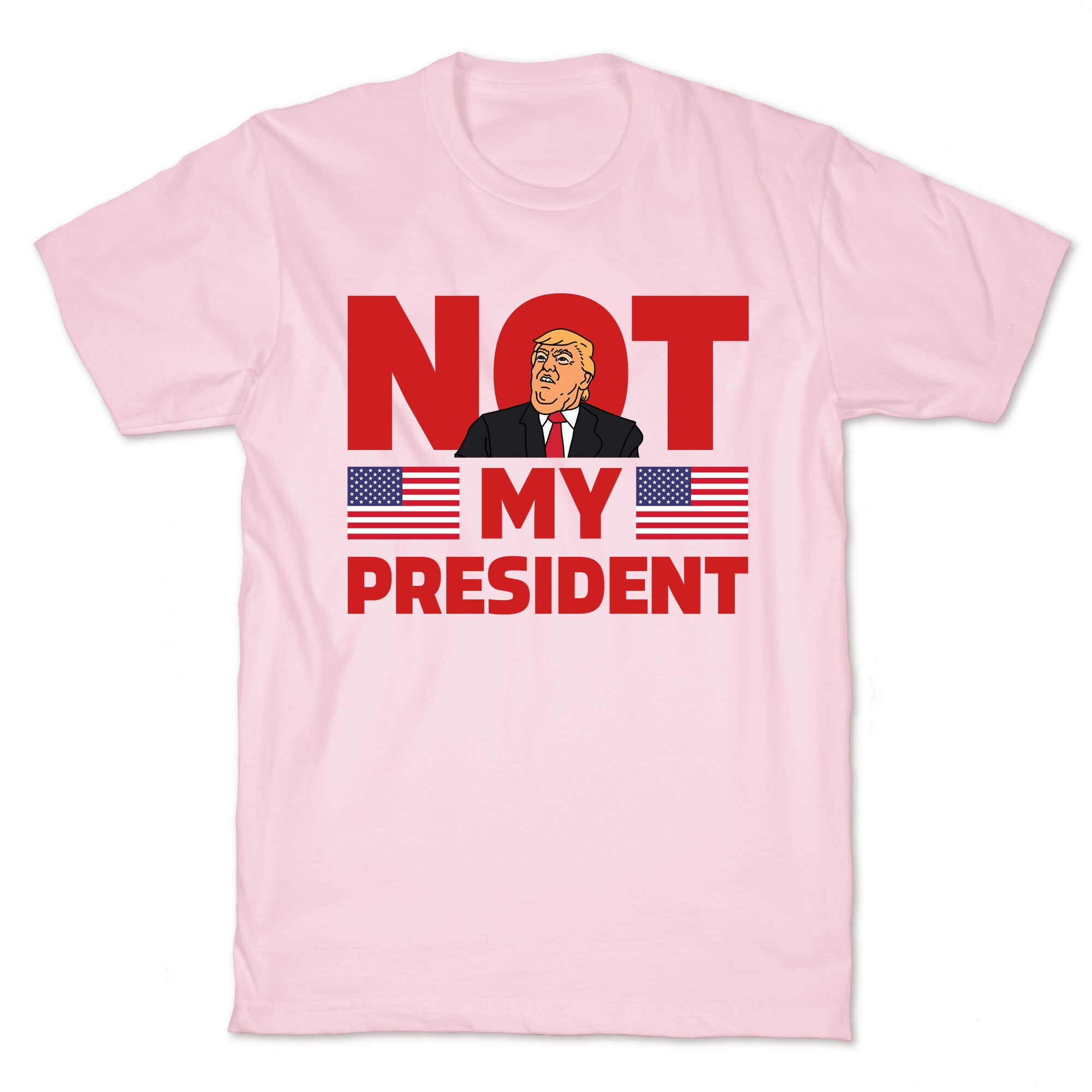 Not My President T-Shirt