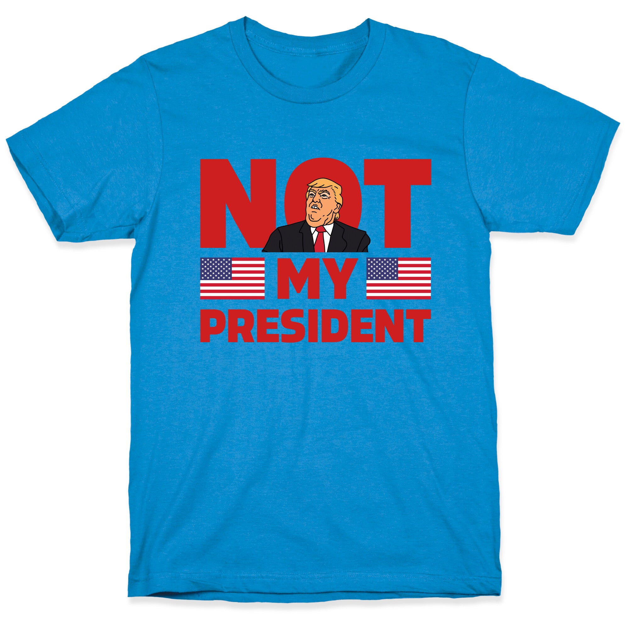 Not My President T-Shirt