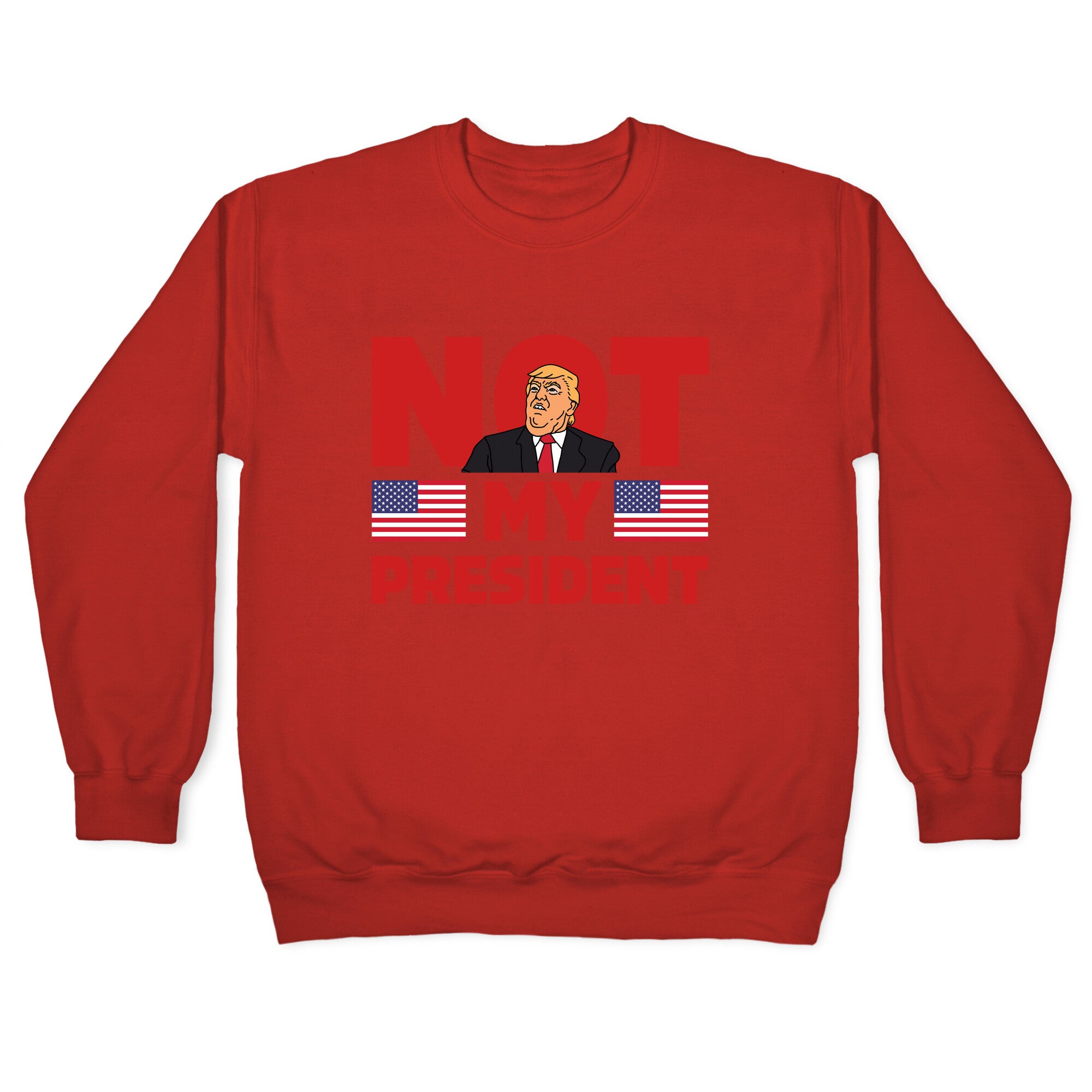 Not My President Crewneck Sweatshirt