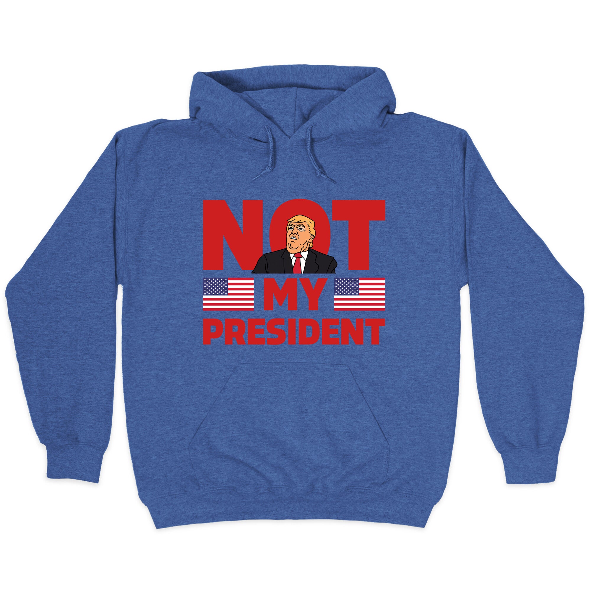 Not My President Hoodie