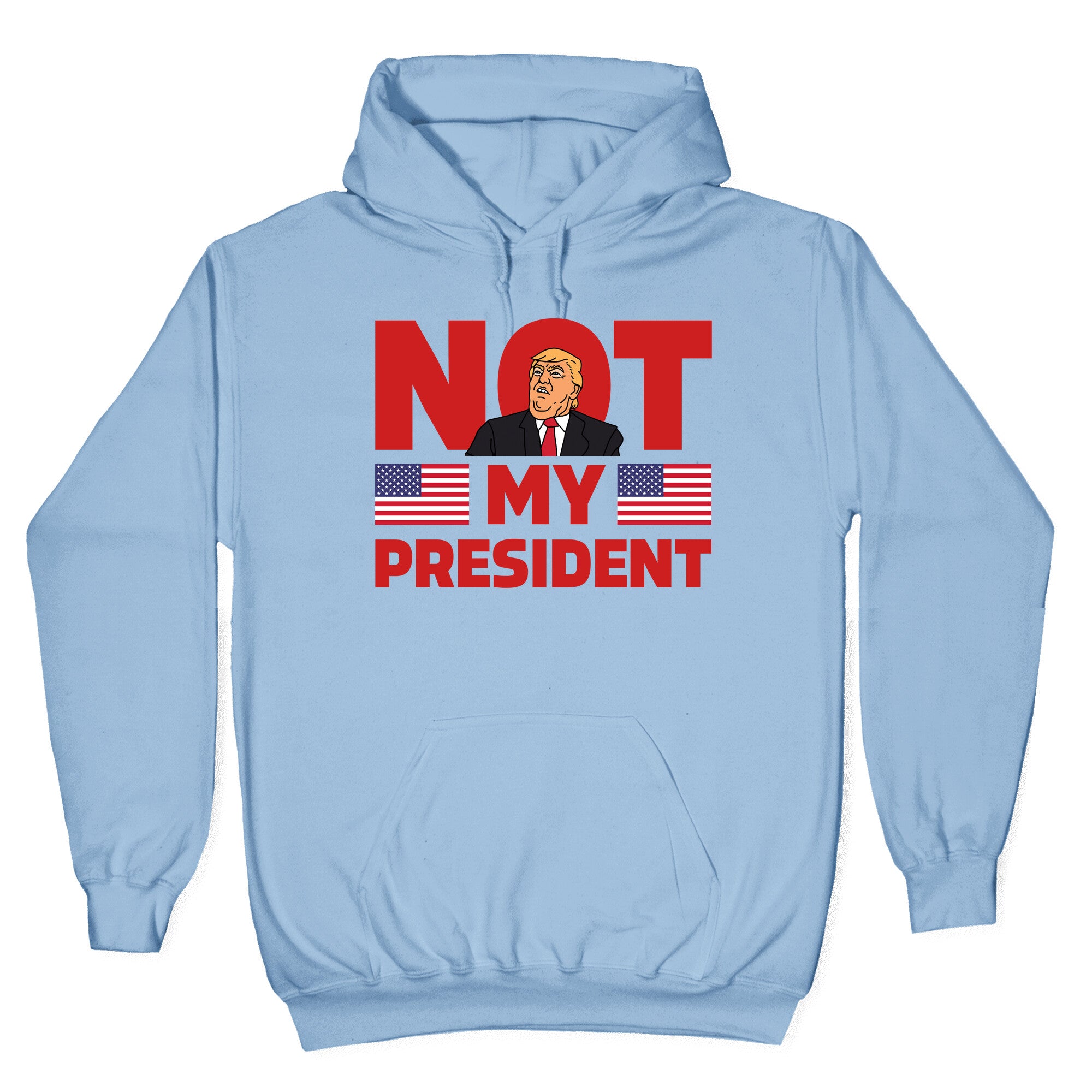 Not My President Hoodie