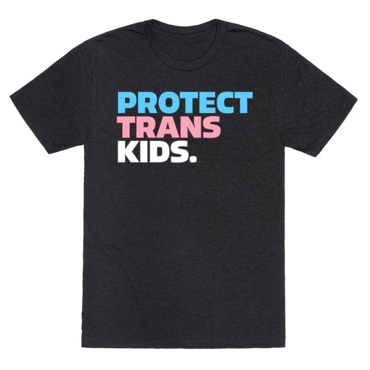 Protect Trans Kids Unisex Triblend Tee