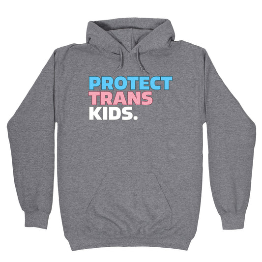 Protect Trans Kids Hoodie