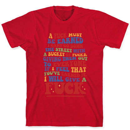 A Fuck Must Be Earned T-Shirt